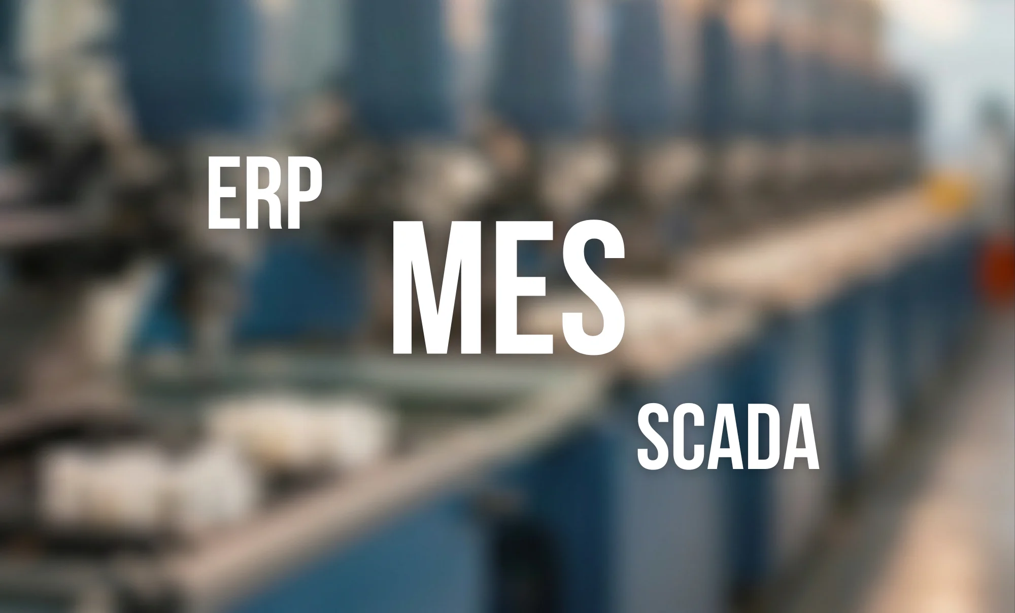 MES Integration Guide: Connecting to ERP, SCADA, and IoT